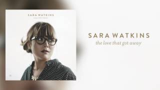 Sara Watkins - "The Love That Got Away" [Audio Only]