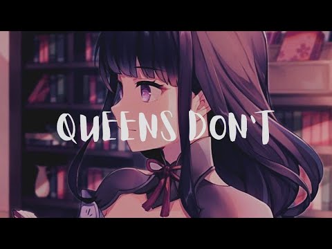 Nightcore - Queens Don't (lyrics)