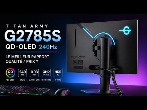 J'ai TESTÉ le Titan Army G2785S QD-OLED 240 Hz… Il ÉCRASE la concurrence !
