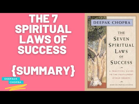 7 Spiritual Laws of Success - Deepak Chopra  {BOOK SUMMARY}  [MUST WATCH!!]