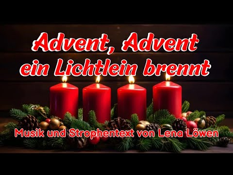 Advent, Advent ein Lichtlein brennt – Besinnliches Adventslied (Neue Strophen, neue Melodie)