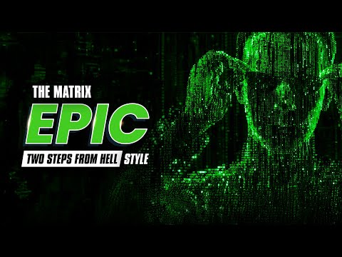 THE MATRIX Theme | But it’s Two Steps from Hell Style