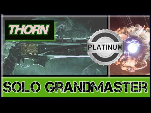 THORN: Solo GM/Grandmaster Nightfall (PLATINUM) Warden Of Nothing (NO ANARCHY) - Warlock