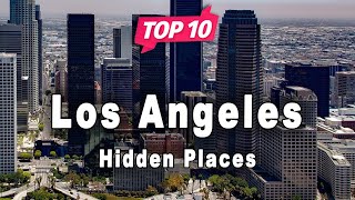 Top 10 Hidden Places to Visit in Los Angeles, California | USA - English