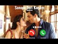 Sanam Teri Kasam Ringtone Ankit Tiwari Sanam Teri Kasam Hindi New Ringtone 2020