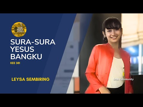 KEE 381 Sura Sura Yesus Bangku | LEYSA SEMBIRING | KEE FEST 2023 | Solo Anak