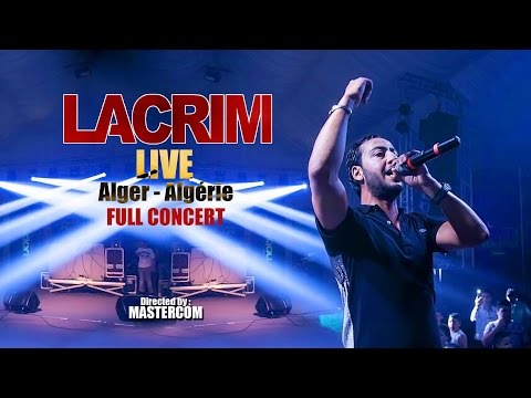 LACRIM - Concert Complet [ LIVE ALGER-ALGÉRIE ]