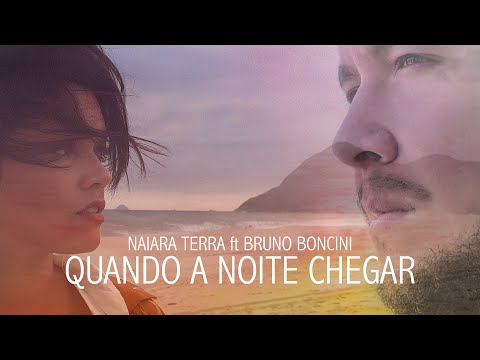 Naiara Terra ft Bruno Boncini - Quando A Noite Chegar