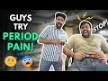 Guys Try PERIOD PAIN SIMULATOR The Urban Guide