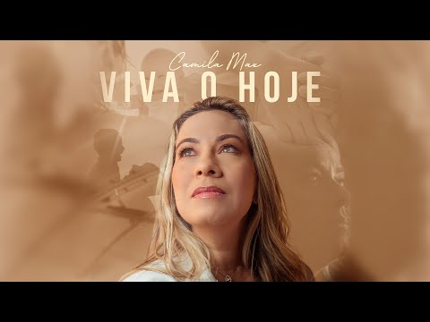 Camila Max - Viva o Hoje (Clipe Oficial)