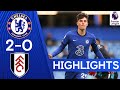 Chelsea 2-0 Fulham | Kai Havertz Brace Boosts Top Four Hopes | Premier League Highlights