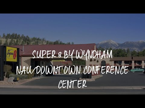 Super 8 by Wyndham NAU/Downtown Conference Center Review - Flagstaff , United States of America
