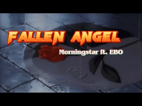 Morningstar ft. EBO // Fallen angel (lyrics)