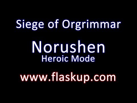 Raiding Guide - Norushen Heroic Mode // Siege of Orgrimmar