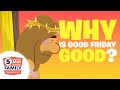 WHY Good Friday is GOOD (Easter Story, 6 of 8) - 5 Minute Family Devotional | Bible Stories for Kids