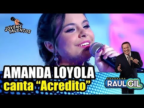 Amanda Loyola -  "Acredito"  | JOVENS TALENTOS 2018 | RAUL GIL