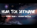 Hum Toh Deewane Lyrics Elvish Yadav Urvashi Rautela