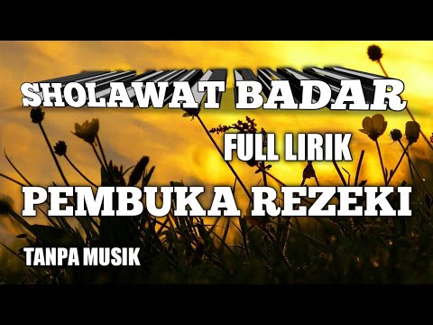 Sholawat Badar Merdu Laki laki l Sholawat Pembuka Rezeki Lirik dan Artinya Terbaru 2022