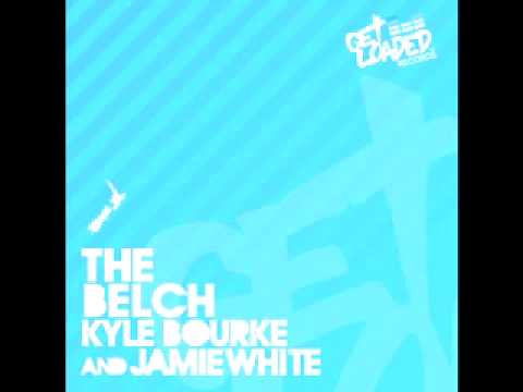 The Belch - Kyle Bourke & Jamie White [GET LOADED RECORDS]
