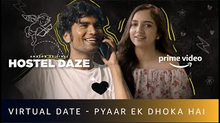 Virtual date gone wrong | Hostel Daze Season 2 Feat. Nikhil Vijay, Ahsaas Channa | Amazon Original