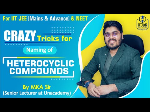 Nomenclature of Heterocyclic Compounds | Super-Concept & Tricks | Explained by IITian | Jee | NEET