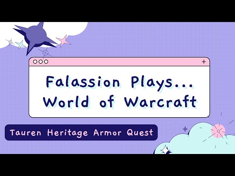 Falassion Plays World of Warcraft - Tauren Heritage Armor Questline