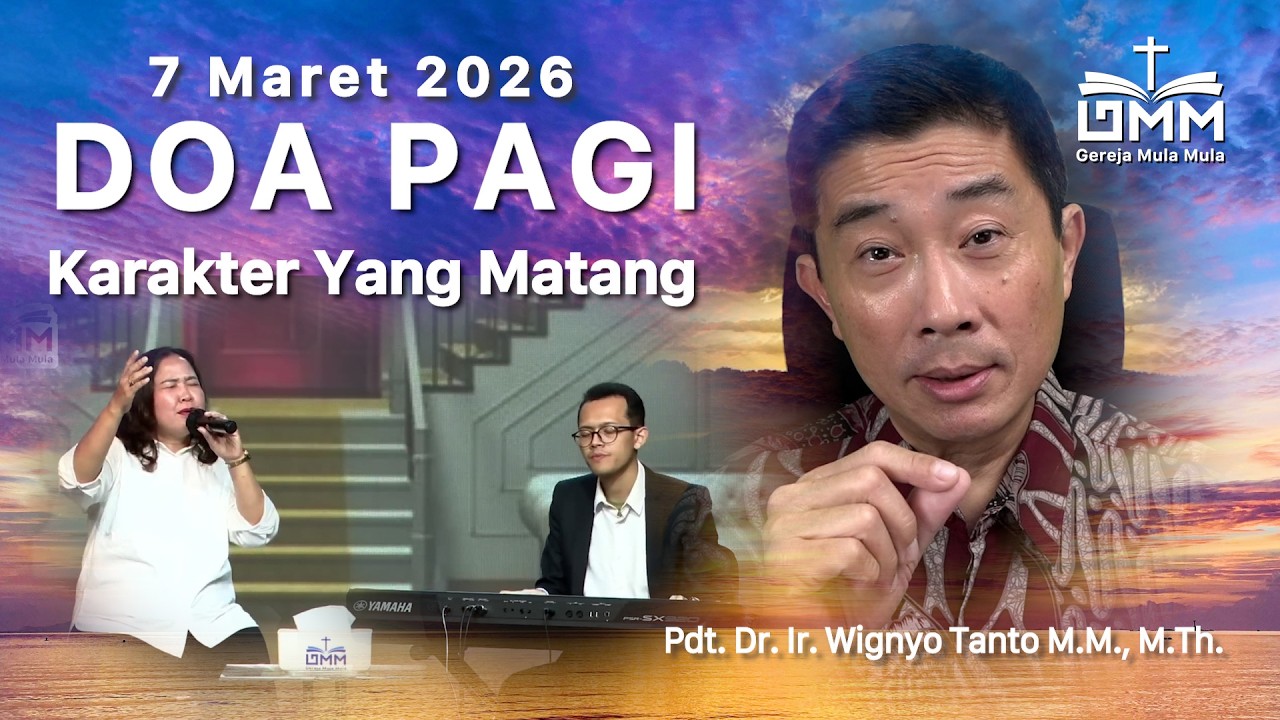 DOA PAGI | Karakter yang Matang – 7 Maret 2026 | Ps. Wignyo Tanto