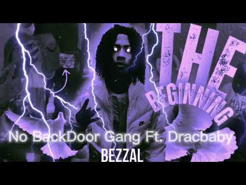 Bezzal - No BackDoor Gang (Ft. Dracbaby) [Official Audio]