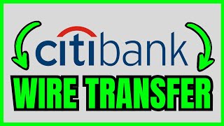 How To WIRE TRANSFER Money On Citi Bank (QUICK & EASY) 2026