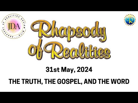 Rhapsody of Realities Daily Review with JDA - 31st May, 2024 | The Truth, The Gospel, and the Word