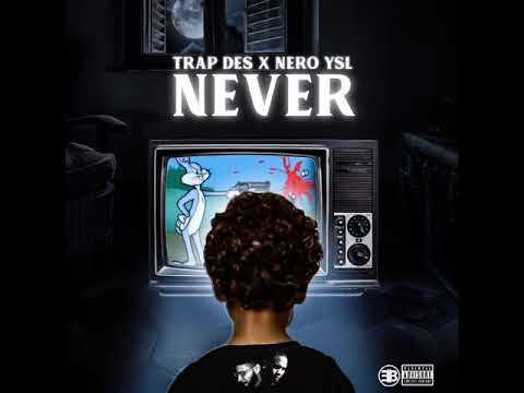 TrapDes x NeroYSL - Never (Prod. BankrollDani )