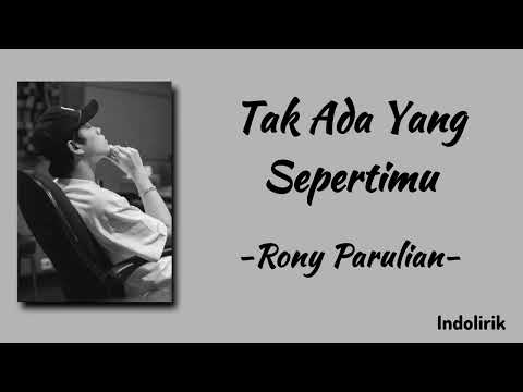 Tak Ada Yang Sepertimu - Rony Parulian | Lirik Lagu
