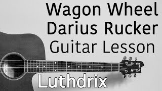 Darius Rucker - Wagon Wheel - Guitar Lesson (Luthdrix) (Daniel Luthjohn)