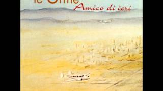 Le Orme - Canzone d&#39;amore (Amico di ieri 1997)