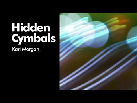 Karl Morgan - Hidden Cymbals