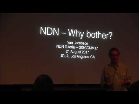 NDN – Why Bother? — NDN Tutorial at ACM SIGCOMM 2017 – Van Jacobson