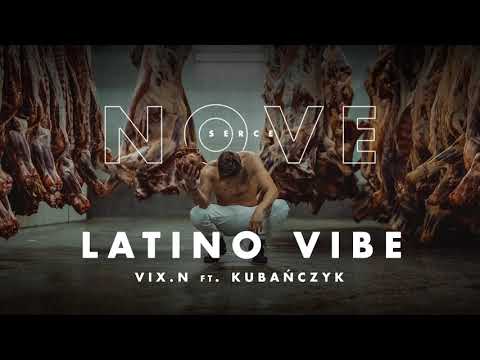 Vix.N ft. Kubańczyk - Latino Vibe | NOVE SERCE