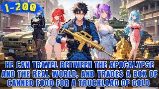 🔥Poor Guy Travels Between Apocalypse and Reality, Trades Canned Food for Gold and 4 Beauties!