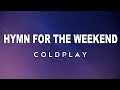 Coldplay - Hymn For The Weekend (Lyrics)