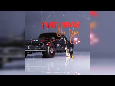 Tanto Wavie - On Ya