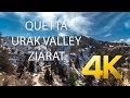 Quetta - Urak Valley - Ziarat - 4K Ultra HD - Karachi Street View