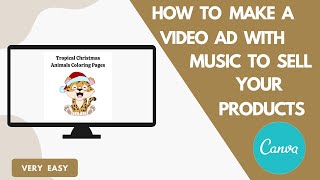 How To Make A Video Ad With Music To Sell Your Products Using Canva