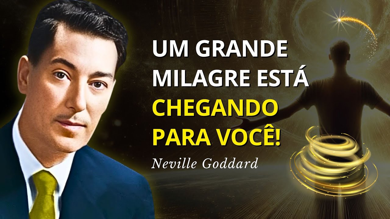 🌟 Um Grande MILAGRE Está a Caminho! Prepare-se Para RECEBÊ-LO! - Neville Goddard