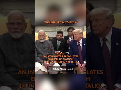 😄 Trump and Modi had interpreter translating ENG to ENG; ACCENTS ARE HARD!