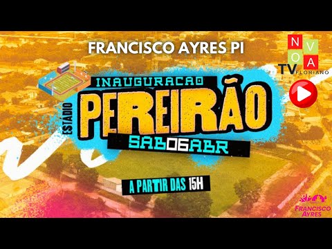 Reinauguração do Estádio PEREIRÃO - Francisco Ayres PI 2024