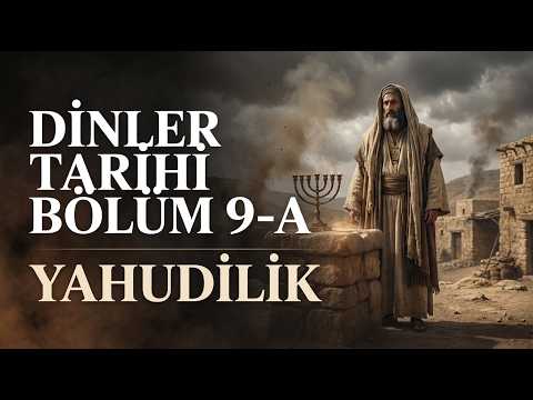 YAHUDİLİK — Yahudiliğin Doğuşu BÖLÜM 1