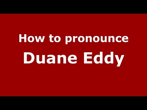 How to pronounce Duane Eddy (American English/US)  - PronounceNames.com