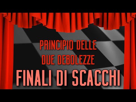 Finali di Scacchi 10 - Principio delle Due Debolezze - Two Weaknesses