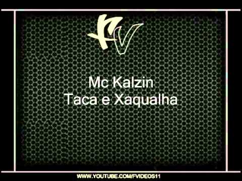 Mc Kalzin - Taca e Xaqualha { Dj Selminho }
