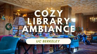 UC Berkeley Library Ambiance | Cozy Study Atmosphere (Morrison Reading Room)